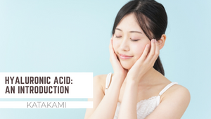 Hyaluronic Acid: An Introduction