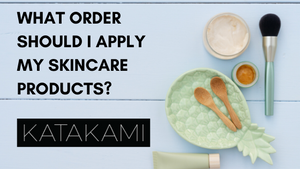 What order should I apply my skincare products?