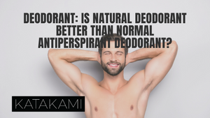 Deodorant: Is natural deodorant better than normal antiperspirant deodorant?